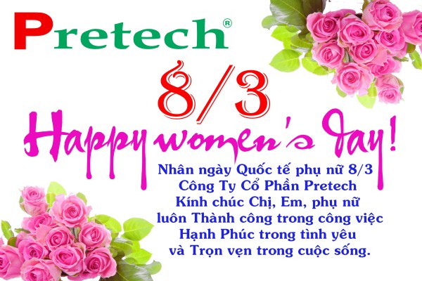 Lời chúc mừng nhân ngày Quốc tế phụ nữ 8/3  của công ty Pretech