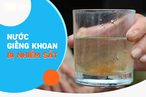 Nước giếng khoan nhiễm sắt có tác hại gì? Cách xử lý hiệu quả tại nhà