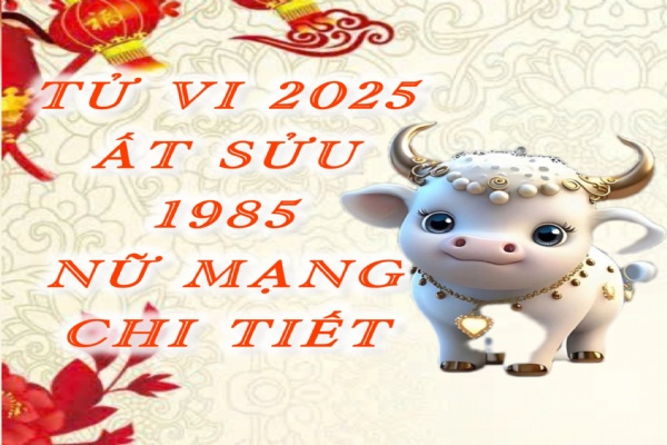 Tử Vi Tuổi 1985 Năm 2025 - Nữ Mạng