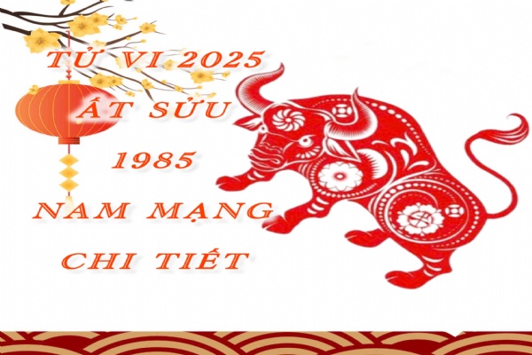 Tử Vi Tuổi 1985 Năm 2025 - Nam Mạng