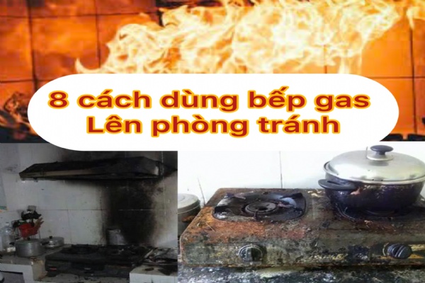 Dưới đây là 8 lý do không nên sử dụng bếp gas liên quan đến nguy cơ cháy nổ: